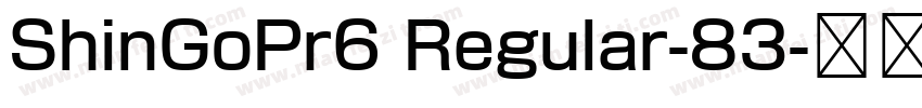 ShinGoPr6 Regular-83字体转换
